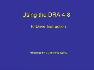 Using the DRA 4-8