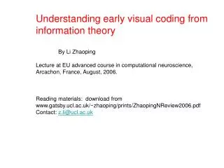 Understanding early visual coding from information theory 	By Li Zhaoping