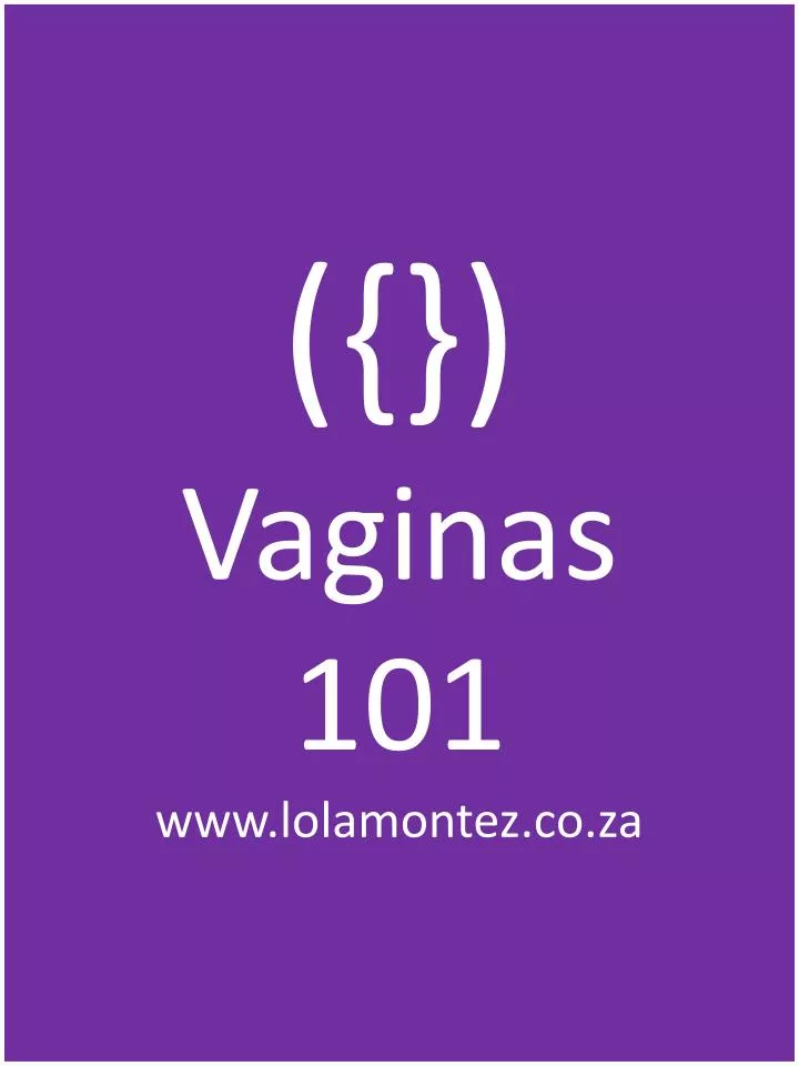 vaginas 101 www lolamontez co za