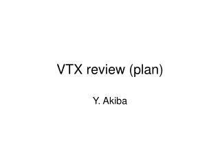 VTX review (plan)