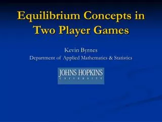 Equilibrium Concepts in Two Player Games