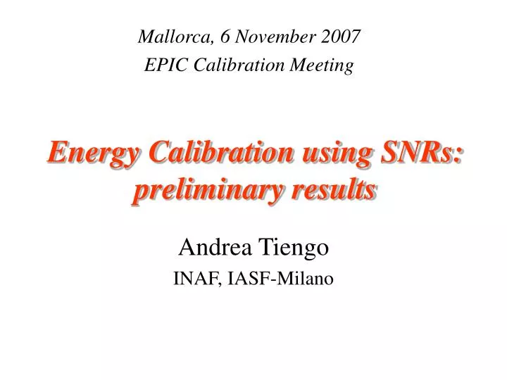 energy calibration using snrs preliminary results