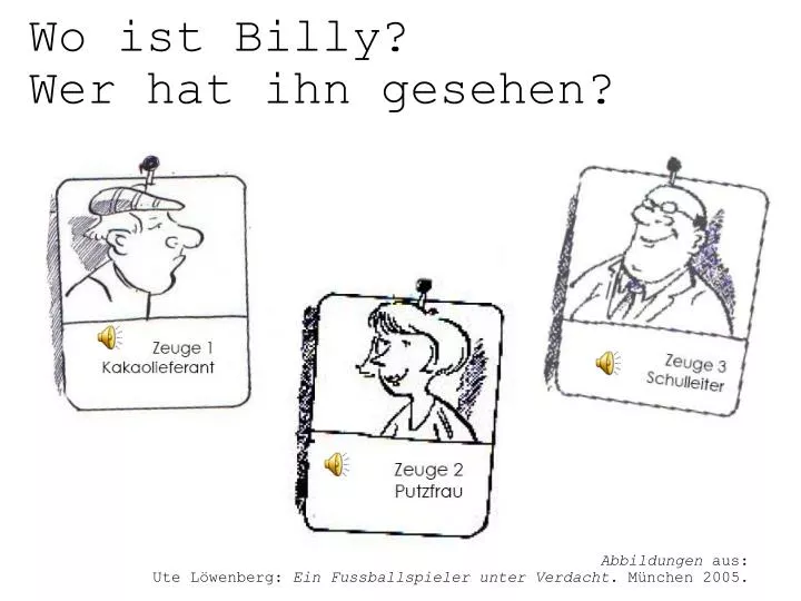 wo ist billy wer hat ihn gesehen