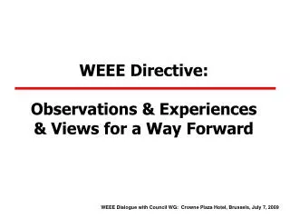 WEEE Directive: Observations &amp; Experiences &amp; Views for a Way Forward