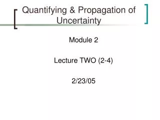 Quantifying &amp; Propagation of Uncertainty