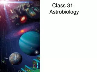 Class 31: Astrobiology