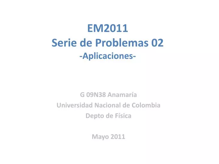 em2011 serie de problemas 02 aplicaciones