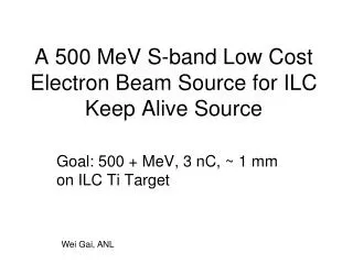 A 500 MeV S-band Low Cost Electron Beam Source for ILC Keep Alive Source