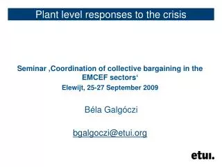 Plant level responses to the crisis