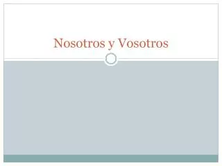 nosotros y vosotros