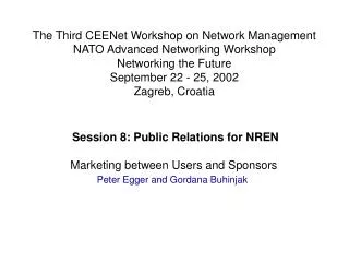 Session 8: Public Relations for NREN Marketing between Users and Sponsors