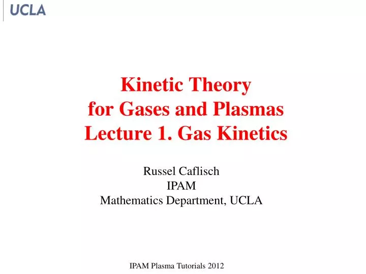kinetic theory for gases and plasmas lecture 1 gas kinetics
