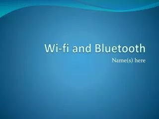 Wi-fi and Bluetooth