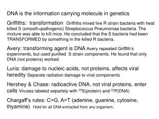 DNA is the information carrying molecule in genetics