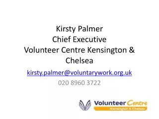 Kirsty Palmer Chief Executive Volunteer Centre Kensington &amp; Chelsea