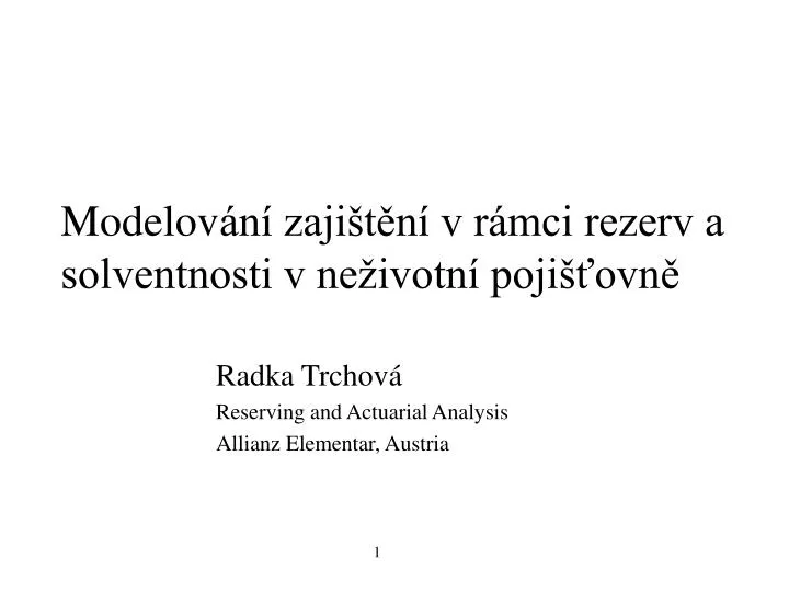 modelov n zaji t n v r mci rezerv a solventnosti v ne ivotn poji ovn