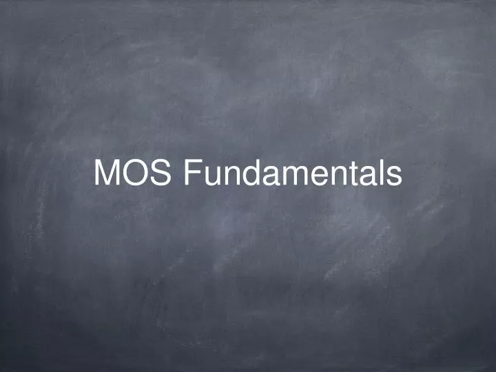 mos fundamentals