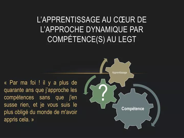 l apprentissage au c ur de l approche dynamique par comp tence s au legt