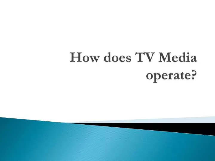 how does tv media operate