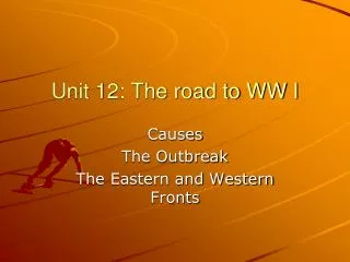 Unit 12: The road to WW I