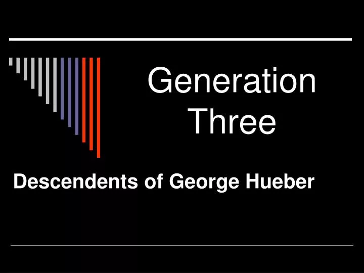 generation three