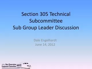 Section 305 Technical Subcommittee Sub Group Leader Discussion