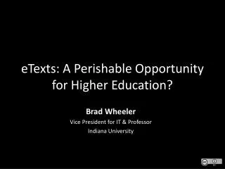 eTexts: A Perishable Opportunity for Higher Education?