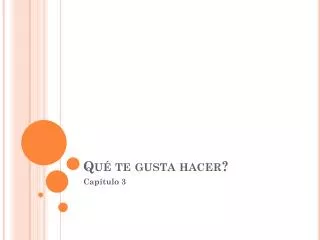 qu te gusta hacer