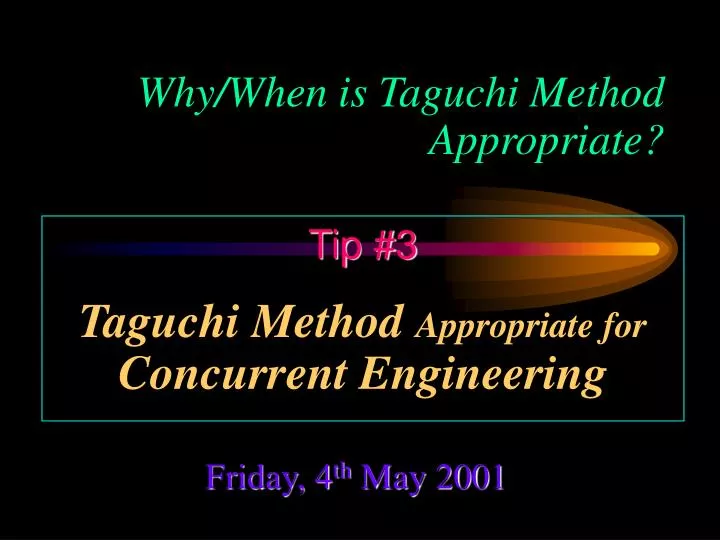 why when is taguchi method appropriate