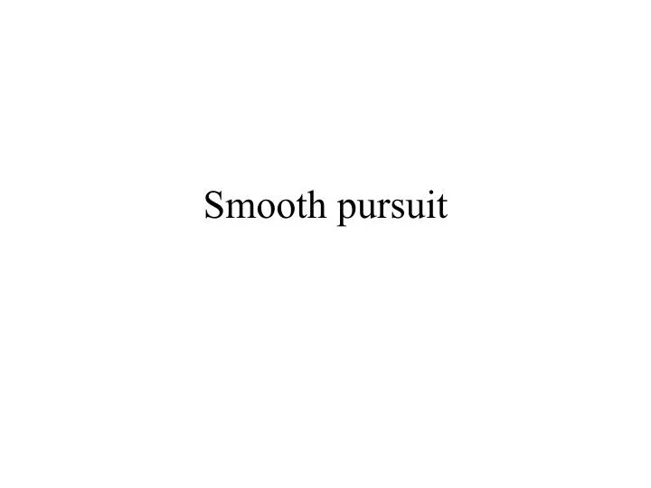 smooth pursuit
