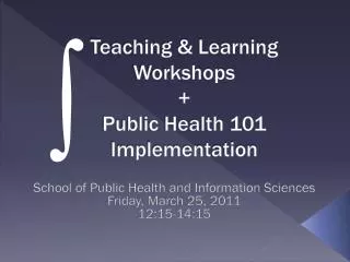Teaching &amp; Learning Workshops + Public Health 101 Implementation
