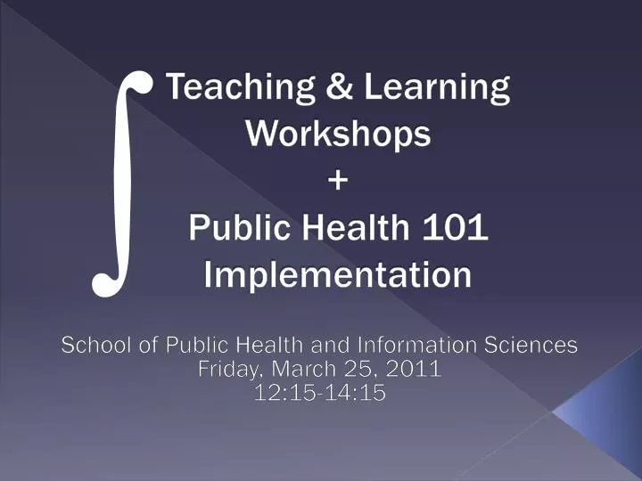 teaching learning workshops public health 101 implementation