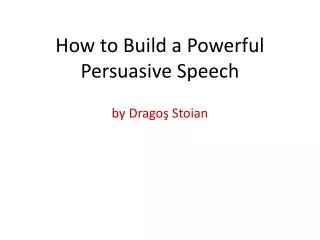 How to Build a Powerful Persuasive Speech
