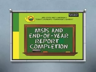 MSIS AND END-OF-YEAR REPORT COMPLETION