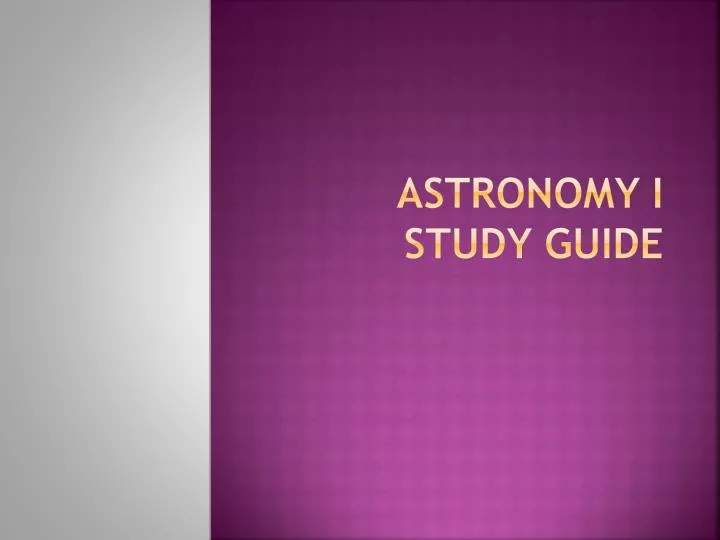 astronomy i study guide