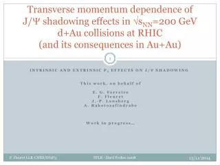 Intrinsic and extrinsic p t effects on J/ y shadowing This work , on behalf of