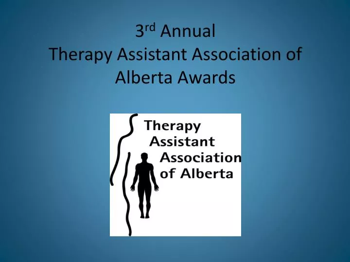 3 rd annual therapy assistant association of alberta awards