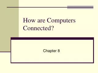 How are Computers Connected?