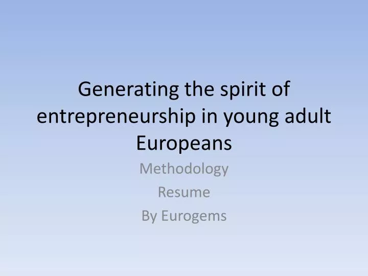 generating the spirit of entrepreneurship in young adult europeans
