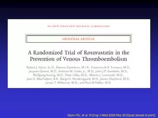 Glynn RJ, et al. N Engl J Med 2009 Mar 29 [Epub ahead of print]