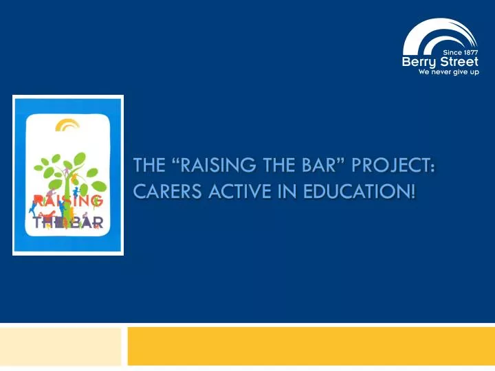 the raising the bar project carers active in education