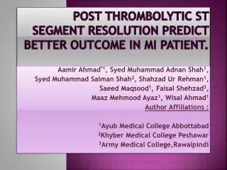 Post thrombolytic ST segment resolution predict better outcome in MI patient.