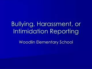 Bullying, Harassment, or Intimidation Reporting