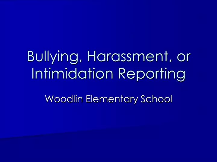 bullying harassment or intimidation reporting