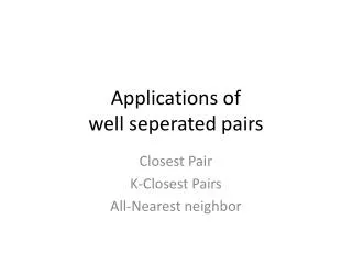 Applications of well seperated pairs