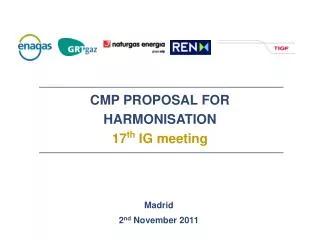 CMP PROPOSAL FOR HARMONISATION 17 th IG meeting