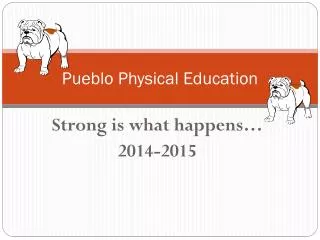 Pueblo Physical Education