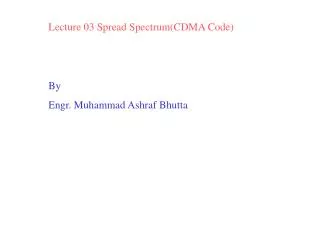 Lecture 03 Spread Spectrum(CDMA Code)
