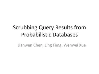 Scrubbing Query Results from Probabilistic Databases