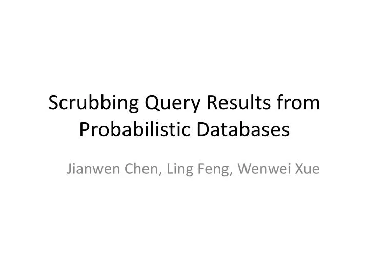 scrubbing query results from probabilistic databases